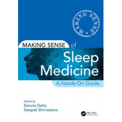 Making Sense of Sleep Medicine: A Hands-On Guide