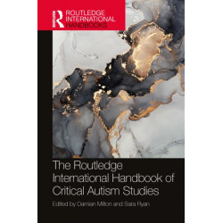 The Routledge International Handbook of Critical Autism Studies