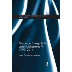 Moroccan Foreign Policy under Mohammed VI, 1999-2014