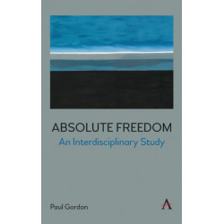 Absolute Freedom: An Interdisciplinary Study