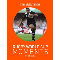 The Times Rugby World Cup Moments: The Perfect Gift for Rugby Fans with 100 Iconic Images and Articles