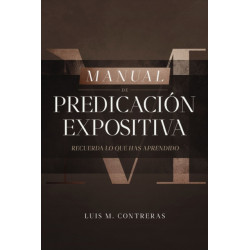 Manual de Predicacion expositiva: Recuerda lo que has aprendido