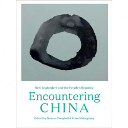 Encountering China: New Zealanders and the People’s Republic