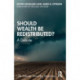 Should Wealth Be Redistributed?: A Debate