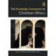 The Routledge Companion to Christian Ethics