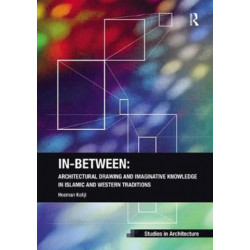 In-Between: Architectural Drawing and Imaginative Knowledge in Islamic and Western Traditions