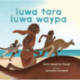 luwa tara luwa waypa: three kangaroos three Tasmanian Aboriginal men