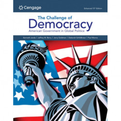 The Challenge of Democracy: American Government in Global Politics, Enhanced