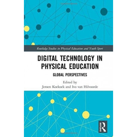 Digital Technology in Physical Education: Global Perspectives