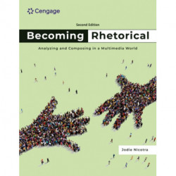 Becoming Rhetorical: Analyzing and Composing in a Multimedia World