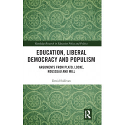 Education, Liberal Democracy and Populism: Arguments from Plato, Locke, Rousseau and Mill