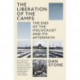 The Liberation of the Camps: The End of the Holocaust and Its Aftermath