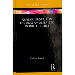 Gender, Sport, and the Role of Alter Ego in Roller Derby