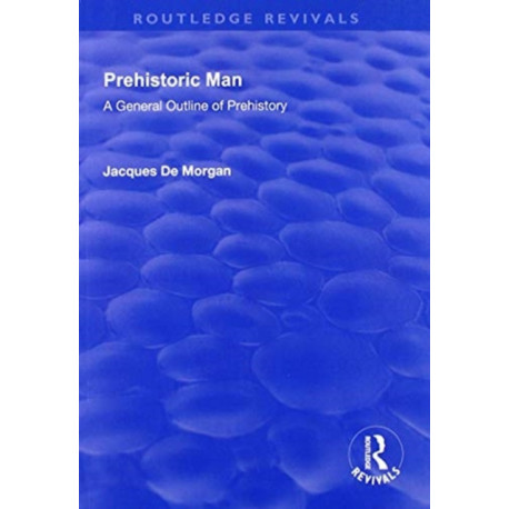 Revival: Prehistoric Man (1924): A General Outline of Prehistory