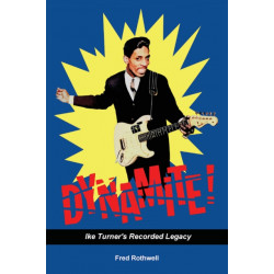 Dynamite!: Ike Turner's Recorded Legacy