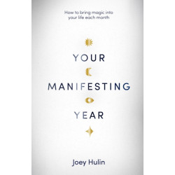 A Your Manifesting Year: How to bring magic into your life each month