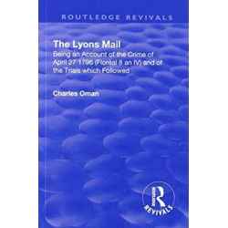 Revival: The Lyons Mail (1945): Being an Account of the Crime of April 27 1796 and of the Trials Which Followed.