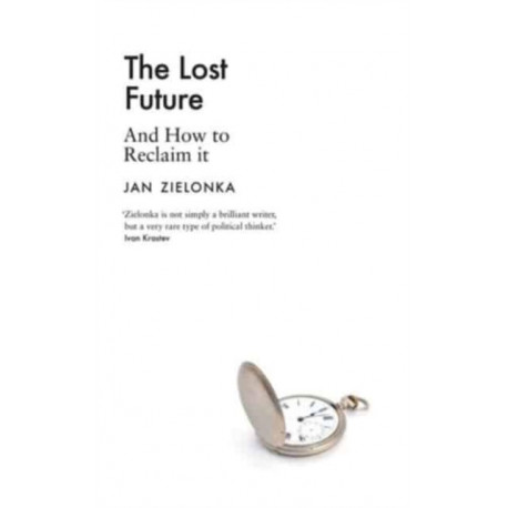 The Lost Future: And How to Reclaim It