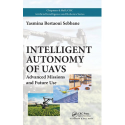 Intelligent Autonomy of UAVs: Advanced Missions and Future Use