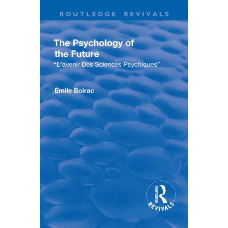 Revival: The Psychology of the Future (1918): L'Avenir des Sciences Psychiques