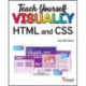 Teach Yourself VISUALLY HTML and CSS: The Fast and Easy Way to Learn