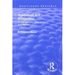 Revival: Hypnotism and Suggestion (1901): In Therapeutics, Education and Reform