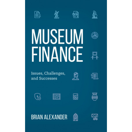 Museum Finance: Issues, Challenges, and Successes