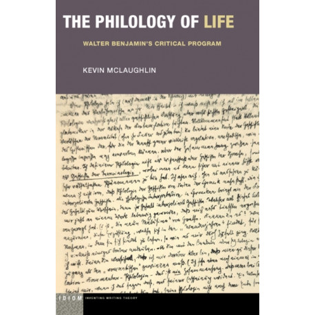 The Philology of Life: Walter Benjamin's Critical Program