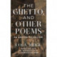 The Ghetto, and Other Poems: An Annotated Edition