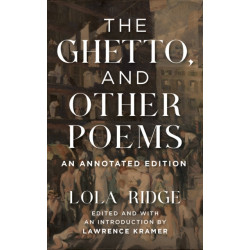 The Ghetto, and Other Poems: An Annotated Edition