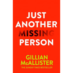 Just Another Missing Person: The gripping new thriller from the Sunday Times bestselling author