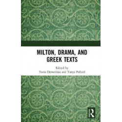 Milton, Drama, and Greek Texts