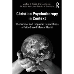 Christian Psychotherapy in Context: Theoretical and Empirical Explorations in Faith-Based Mental Health