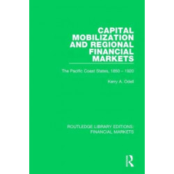 Capital Mobilization and Regional Financial Markets: The Pacific Coast States, 1850-1920