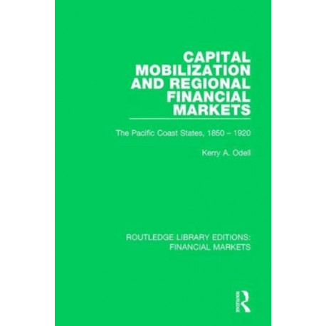 Capital Mobilization and Regional Financial Markets: The Pacific Coast States, 1850-1920