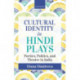 Cultural Identity in Hindi Plays: Poetics, Politics, and Theatre in India