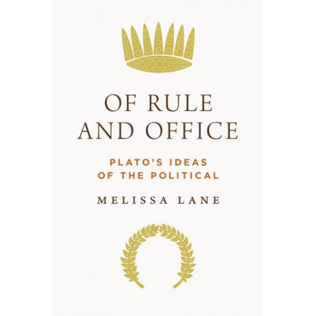 Of Rule and Office: Plato's Ideas of the Political