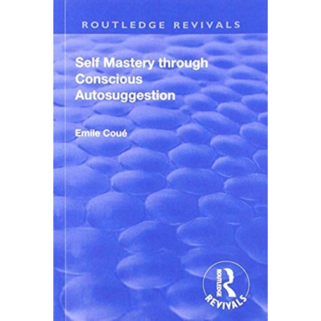 Revival: Self Mastery Through Conscious Autosuggestion (1922)