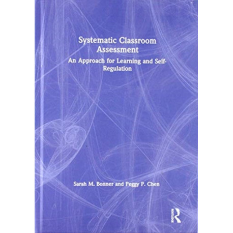 Systematic Classroom Assessment: An Approach for Learning and Self-Regulation