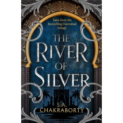 The River of Silver: Tales from the Daevabad Trilogy
