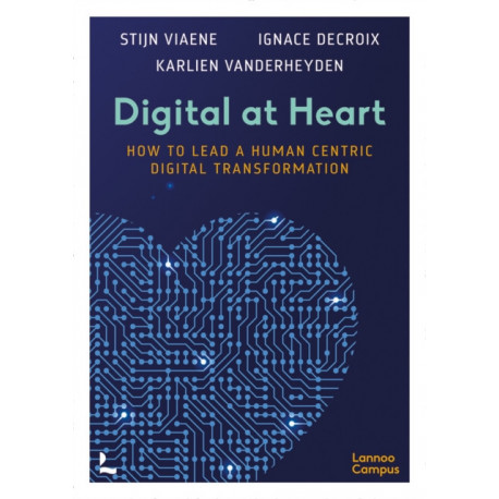 Digital at Heart: How to lead the human centric digital transformation