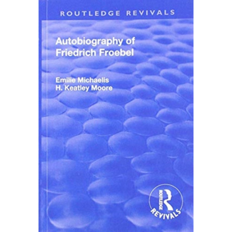 Revival: Autobiography of Friedrich Froebel (1915)