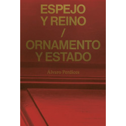 Espejo y reino / Ornamento y Estado: Alvaro Perdices