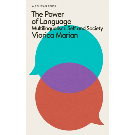 The Power of Language: Multilingualism, Self and Society