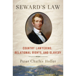 Seward's Law: Country Lawyering, Relational Rights, and Slavery