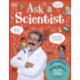 Ask A Scientist (New Edition): Professor Robert Winston Answers More Than 100 Big Questions From Kids Around the World!