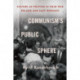 Communism's Public Sphere: Culture As Politics in Cold War Poland and East Germany