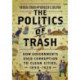 The Politics of Trash: How Governments Used Corruption to Clean Cities, 1890–1929