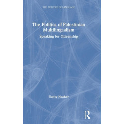 The Politics of Palestinian Multilingualism: Speaking for Citizenship