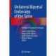Unilateral Biportal Endoscopy of the Spine: An Atlas of Surgical Techniques